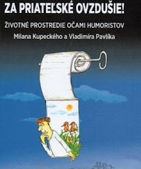 Dnes aktuálne si pripomíname dvojknihu slovenských humoristov Vladimíra Pavlíka a Milana Kupeckého